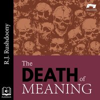 The Death of Meaning - R. J. Rushdoony