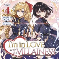 I'm in Love with the Villainess (Light Novel) Vol. 4 - Inori, Hanagata