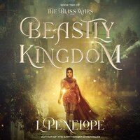 Beastly Kingdom: Bliss Wars, Book 2 - L. Penelope