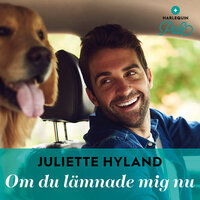 Om du lämnade mig nu - Juliette Hyland
