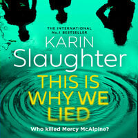 This is Why We Lied - Karin Slaughter