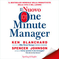 Il Nuovo One Minute Manager: Più produttività più profitti più benessere - Spencer Johnson, Kenneth Blanchard