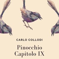 Pinocchio - Cap. IX - Carlo Collodi