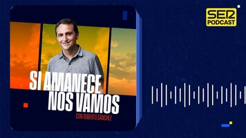 Segunda hora | Confianza ciega - SER Podcast