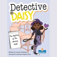 The Mystery of the Moving Desks - Detective Daisy (Unabridged) - Laurie Friedman