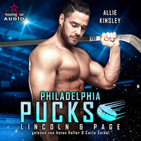 Philadelphia Pucks: Lincon & Page - Philly Ice Hockey, Band 14 (ungekürzt) - Allie Kinsley