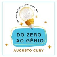 Do zero ao gênio - Augusto Cury