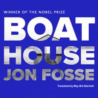 Boathouse - Jon Fosse