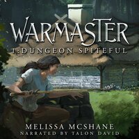 Warmaster 1: Dungeon Spiteful - Melissa McShane