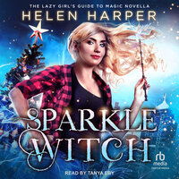 Sparkle Witch: A Novella - Helen Harper