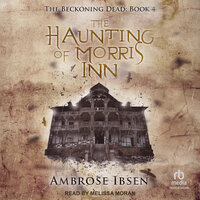 The Haunting of Morris Inn - Ambrose Ibsen