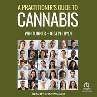 A Practitioner’s Guide to Cannabis - Joseph Hyde, Win Turner