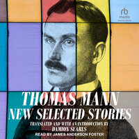 Thomas Mann: New Selected Stories - Thomas Mann