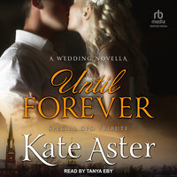 Until Forever: A Wedding Novella: Special Ops: Tribute Book Three - Kate Aster