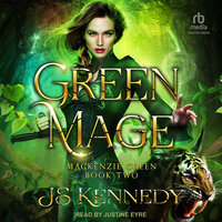 Green Mage: Mackenzie Green Book Two - JS Kennedy