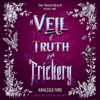 A Veil of Truth and Trickery - Analeigh Ford