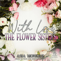 With Love, The Flower Sisters - Asia Monique