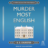 Murder Most English: A 1920s Lady Jane and Mrs Forbes Mystery - B. D. Churston