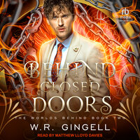 Behind Closed Doors - W.R. Gingell