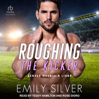 Roughing The Kicker - Emily Silver