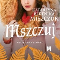 Mszczuj - Katarzyna Berenika Miszczuk