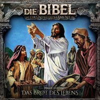 Die Bibel, Neues Testament, Folge 12: Das Brot des Lebens - Aikaterini Maria Schlösser