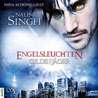 Engelsleuchten - Gilde der Jäger, Teil 14 (Ungekürzt) - Nalini Singh