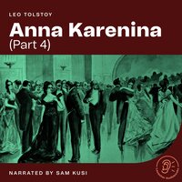 Anna Karenina (Part 4) - Leo Tolstoy