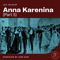 Anna Karenina (Part 5) - Leo Tolstoy