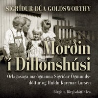 Morðin í Dillonshúsi - Sigríður Dúa Goldsworthy