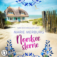 Nordseesterne (Ungekürzt) - Marie Merburg
