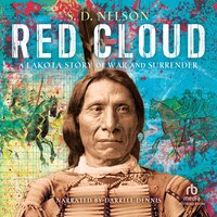 Red Cloud: A Lakota Story of War and Surrender - S.D. Nelson