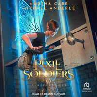 The Pixie Soldiers - Michael Anderle, Martha Carr