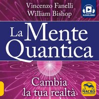 La Mente Quantica - Vincenzo Fanelli, William Bishop
