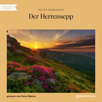 Der Herrensepp - Peter Rosegger