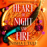 Heart of Night and Fire: An absolutely addictive fantasy romance - Nisha J. Tuli