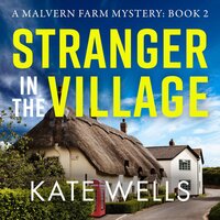 Stranger in the Village: a page-turning, addictive cozy mystery from Kate Wells for 2024 - Kate Wells