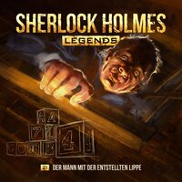 Sherlock Holmes Legends, Folge 21: Der Mann mit der entstellten Lippe - Eric Zerm