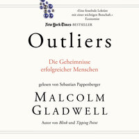 Outliers: Die Geheimnisse erfolgreicher Menschen - Malcolm Gladwell