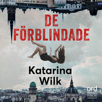 De förblindade - Katarina Wilk