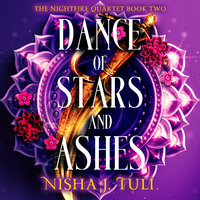 Dance of Stars and Ashes: An enemies to lovers fantasy romance - Nisha J. Tuli