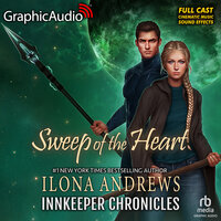 Sweep of the Heart [Dramatized Adaptation]: Innkeeper Chronicles 5 - Ilona Andrews