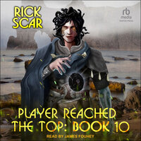 Player Reached the Top: Book 10 - Rick Scar