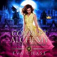Corrupt Alchemy - Eva Chase