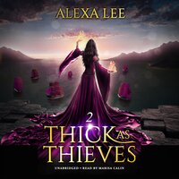 Thick as Thieves, Book 2 - Alexa Lee