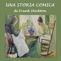 Una storia comica - Frank Richard Stockton