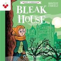 Bleak House - The Charles Dickens Children's Collection (Easy Classics) (Unabridged) - Charles Dickens