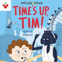 Time's Up, Tim! - Hopeless Heroes, Book 10 (Unabridged) - Stella Tarakson