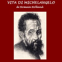 Vita di Michelangelo - Romain Rolland