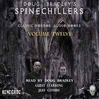Doug Bradley's Spinechillers Volume Twelve: Classic Horror Short Stories - Ambrose Bierce, W. F. Harvey, Charles Dickens, H.P. Lovecraft, Edgar Allan Poe